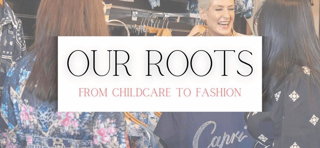 Our Story: From Childcare to Thriving Fashion Boutique!